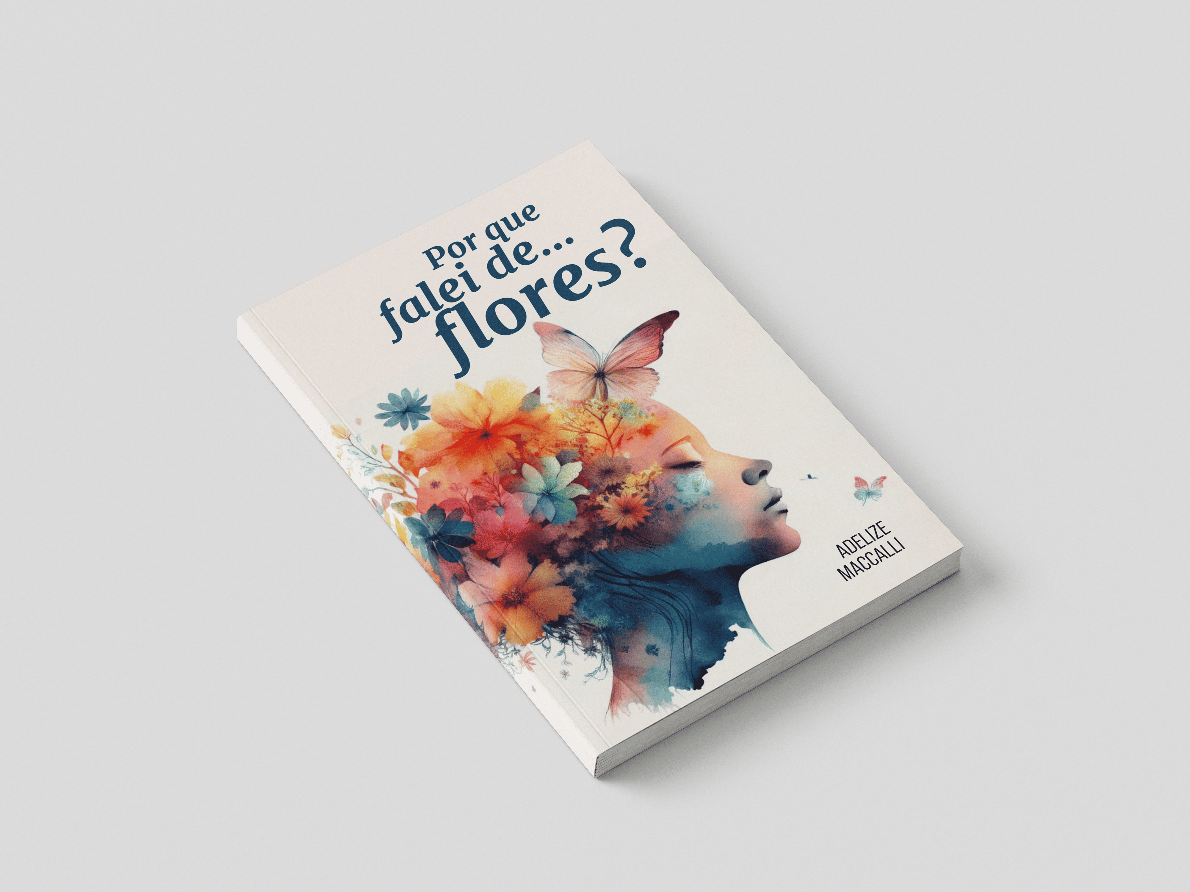 livro "Por que falei de… flores?" Adelize Maccalli